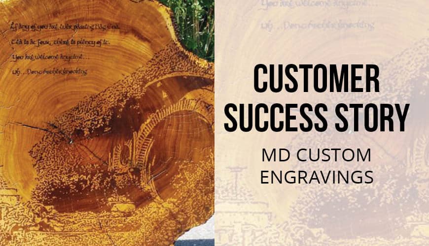 Customer Spotlight: MD Custom Engraving