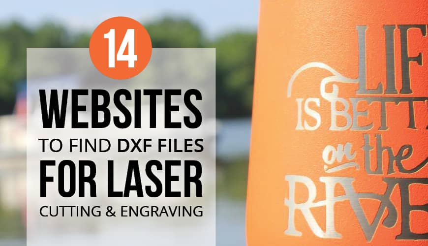 14 websites to find DXF Files for laser cutting and engraving